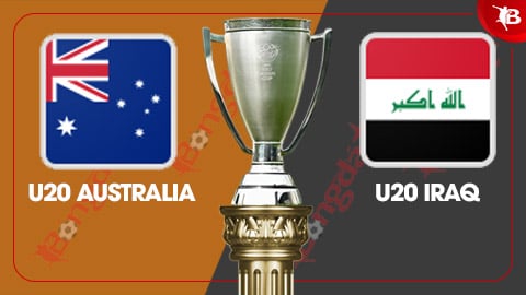 Nhận định bóng đá trận U20 Australia vs U20 Iraq, 18h30 ngày 22/2: Australia nhỉnh hơn  